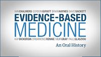 Evidence Based Medicine: An Oral History