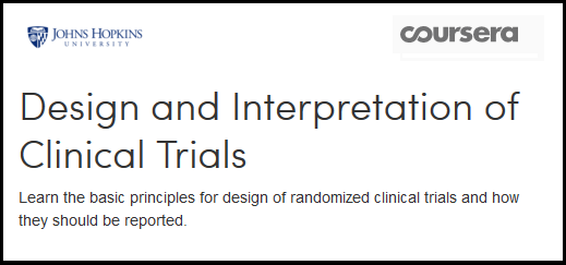 Coursera: Design and Interpretation of Clinical Trials