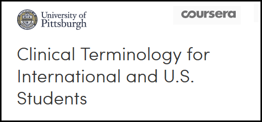 Coursera: Clinical Terminology for International and U.S. Students