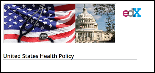 EdX Course: Learn the essentials of U.S. health care policy from some of the nation's top experts